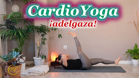 Cardio Yoga Para Adelgazar Minutos Verena Boix Clase Completa