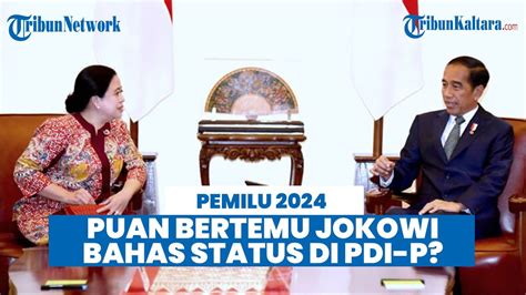 Puan Maharani Bertemu Dengan Jokowi Bahas Status Presiden Di PDI P