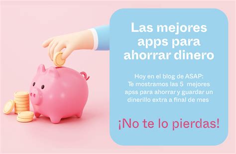 5 Aplicaciones Para Ahorrar Dinero Asap Global Solution