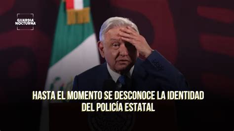 Amlo Confirmó Que Se Dio A La Fuga El Presunto Asesino Del Normalista Guardia Nocturna