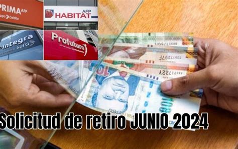 Solicitud Retiro Afp Junio 2024 Nuevo Cronograma Dni 6 7 8 Y 9