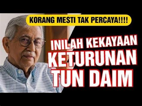 Akhirnya Kekayaan Daim Zainuddin Lebih Rm Billion Didedahkan Youtube