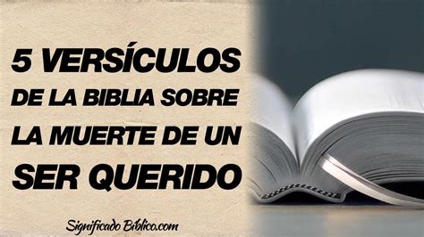 Vers Culos De La Biblia Sobre La Muerte De Un Ser Querido Ten