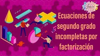 Ecuaciones de segundo grado incompletas por factorización Doovi