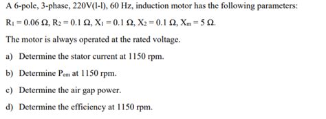 Solved A 6 Pole 3 Phase 220v1 1 60 Hz Induction Motor