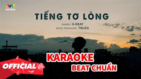 TIẾNG TƠ LÒNG H KRAY X TRUZG KARAOKE BEAT GỐC YouTube