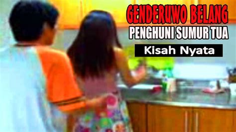 Di Wik Wik Genderuwo Penghuni Sumur Tua Di Belakang Pabrik Beras Youtube