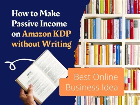 How To Make Passive Income On Amazon Kdp Without Writing Earn Rupees