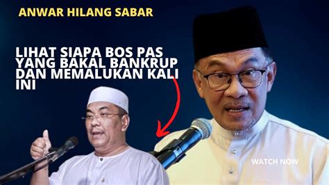 ANWAR HILANG SABAR LIHAT SIAPA PEMIMPIN PAS YANG KENA TERUK BANKRUP