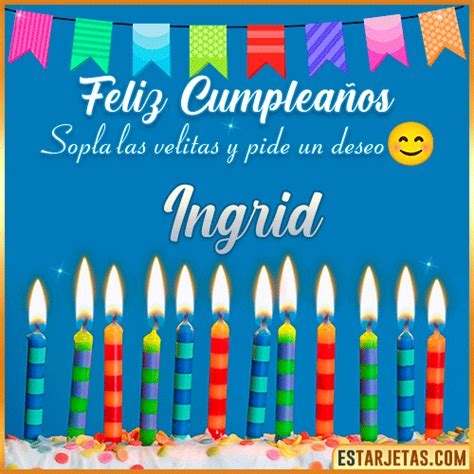 Feliz Cumpleaños Ingrid Imágenes  Tarjetas Y Mensajes