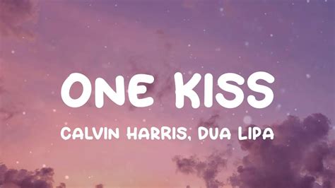 Calvin Harris Dua Lipa One Kiss Lyrics Youtube