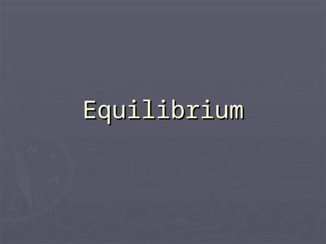 (PPT) Equilibrium. Equilibrium Some reactions (theoretically all) are ...