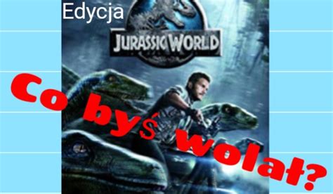 Co byś wolał Edycja Jurassic Wolrd sameQuizy