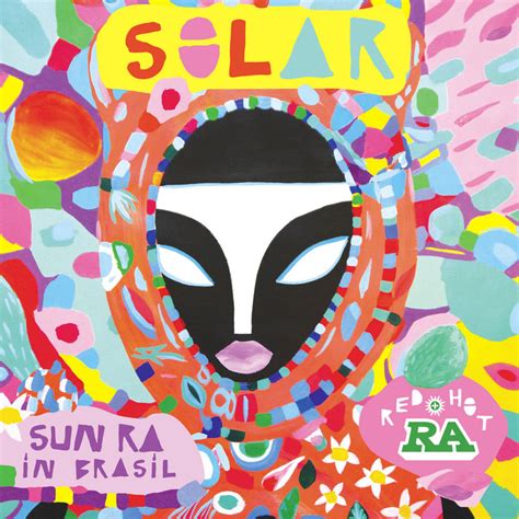 Red Hot Ra SOLAR Sun Ra In Brasil Red Hot Org