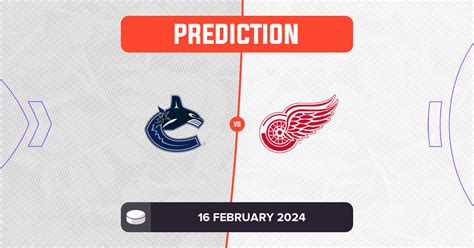 Canucks Vs Red Wings Prediction And Nhl Tips February