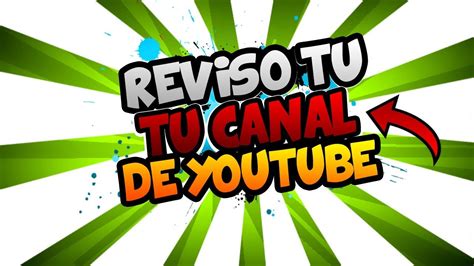 Reviso Tu Canal De Youtube Entra Ya C Mo Aumentar Las Vistas