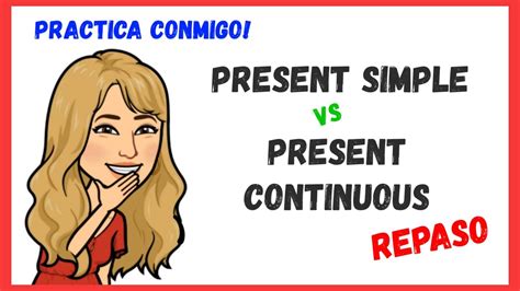 CUANDO Y COMO Usar El PRESENT SIMPLE Y El PRESENT CONTINUOUS