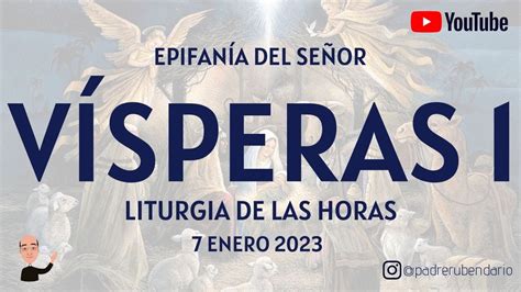 VÍSPERAS I EPIFANÍA DEL SEÑOR 7 DE ENERO 2023 YouTube