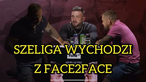 SZELIGA WYCHODZI Z FACE2FACE FAME MMA PO TELEFONIE OD NATANA YouTube