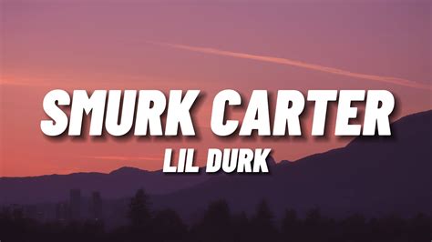 Lil Durk Smurk Carter Lyrics Youtube