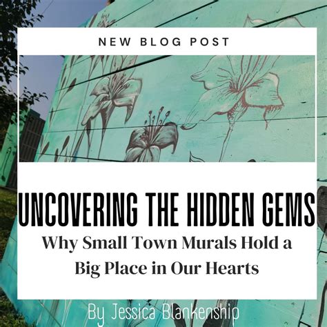 Uncovering The Hidden Gems Why Small Town Murals Hold A Big Place In