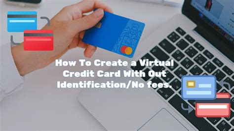 How To Create A Virtual Credit Card With Out Identification Work With