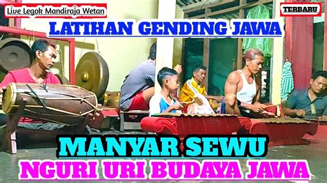 MANYAR SEWU BANYUMASAN LATIHAN GENDINGAN NGURI URI BUDAYA JAWA