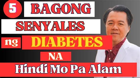 5 Bagong Senyales Sa Diabetes Na Hindi Mo Pa Alam By Doc Willie Ong