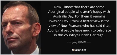 Tony Abbott quote: Now, I know that there are some Aboriginal people who...