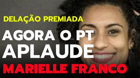 Marielle Franco Dela O Premiada Exp E Assassinos Youtube