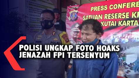 Polisi Ungkap Foto Hoaks Jenazah FPI Tersenyum YouTube