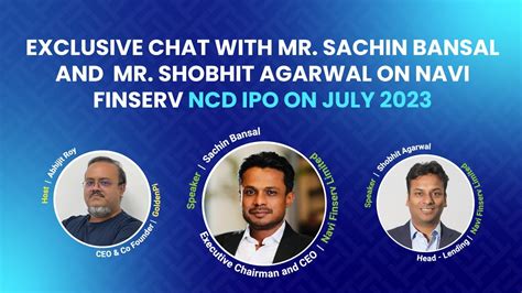 An Exclusive Chat With Mr Sachin Bansal And Mr Shobhit Agarwal On