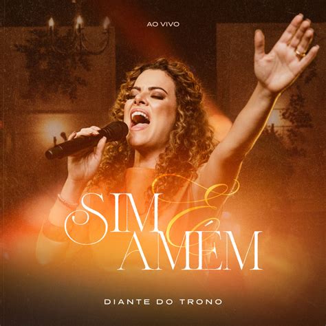 Sim E Am M Ao Vivo Single By Diante Do Trono Spotify