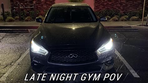 MUST SEE LATE GYM LIFT Q50 POV YouTube