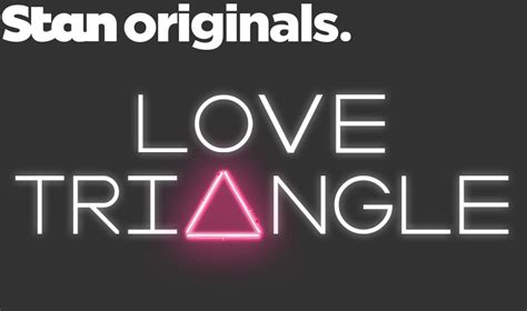 Watch Love Triangle Season 1 Online A Stan Original Series