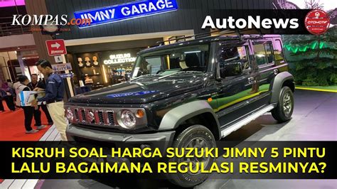 Kisruh Gorengan Harga Suzuki Jimny 5 Pintu Begini Regulasi Resminya