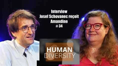 HUMAN DIVERSITY 34 Josef SCHOVANEC reçoit Amandine PILLOT YouTube