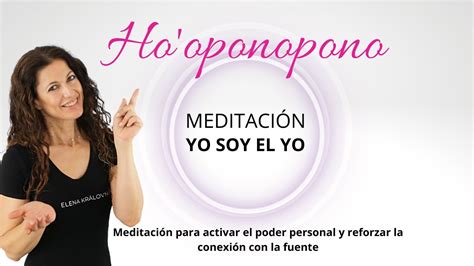 Ho Oponopono Nueva Meditaci N Yo Soy El Yo Youtube