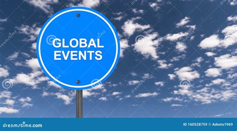 Global Events Traffic Sign Stock Image Image Of Sign 160528759