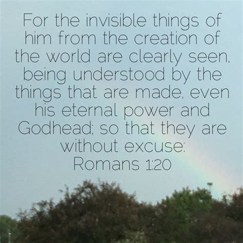 Romans 1 20 For The Invisible Things Of Him From The Creation Of The