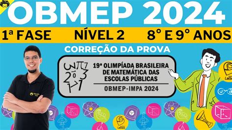 CORREÇÃO OBMEP 2024 1ª FASE NIVEL 2 8 E 9 ANOS YouTube