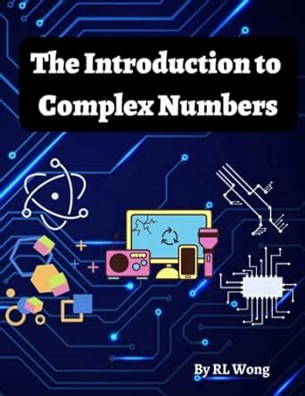 The Introduction To Complex Numbers Wong RL 9798390050187 Amazon