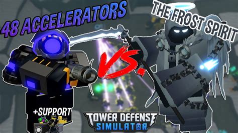 48 ACCELERATORS VS THE FROST SPIRIT Tower Defense Simulator ROBLOX