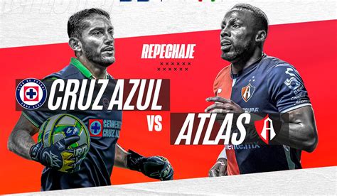 Cruz Azul Vs Atlas En Vivo Horario Y Canal Repechaje Liga Mx