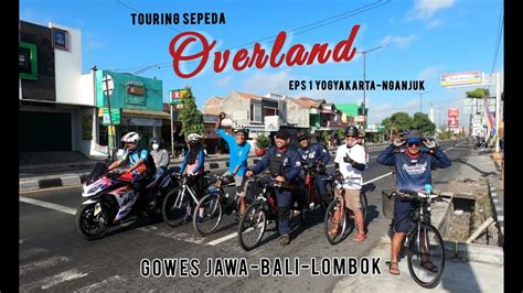 Touring Sepeda Jogja Lombok Eps Jogja Nganjuk Jalur Panas Dan Angin