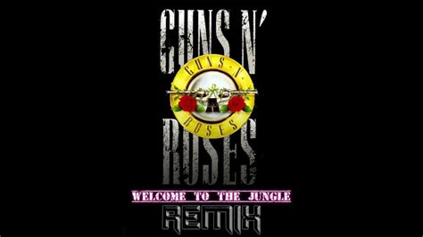 Guns N Roses Welcome To The Jungle Bwad Bwoie Remix Youtube