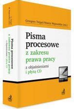 Pisma Procesowe Z Zakresu Prawa Pracy Z Obja Nieniami I P Yt Cd Ceny