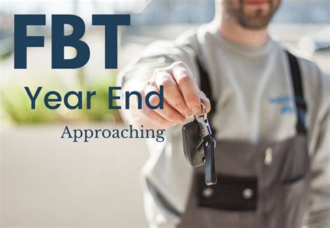 End Of Fbt Year Is Approaching Do You Know What Benefits Youre