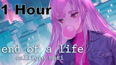 【1 Hour】 Mv End Of A Life Calliope Mori Original Song Youtube Music