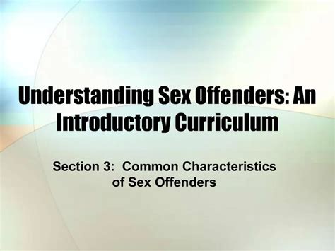 PPT Understanding Sex Offenders An Introductory Curriculum PowerPoint Presentation ID 827493